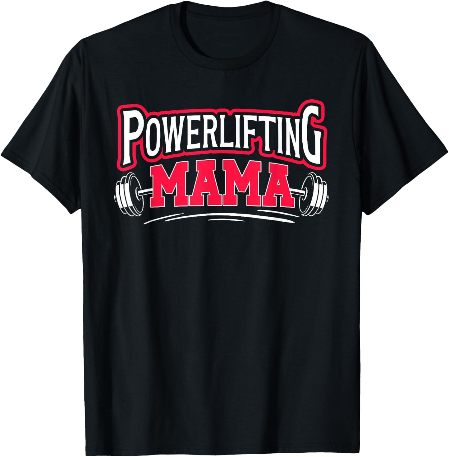 Powerlifting Mama Powerlifting Mom Of A Powerlifter Mother T-Shirt - T-Shirt | Black