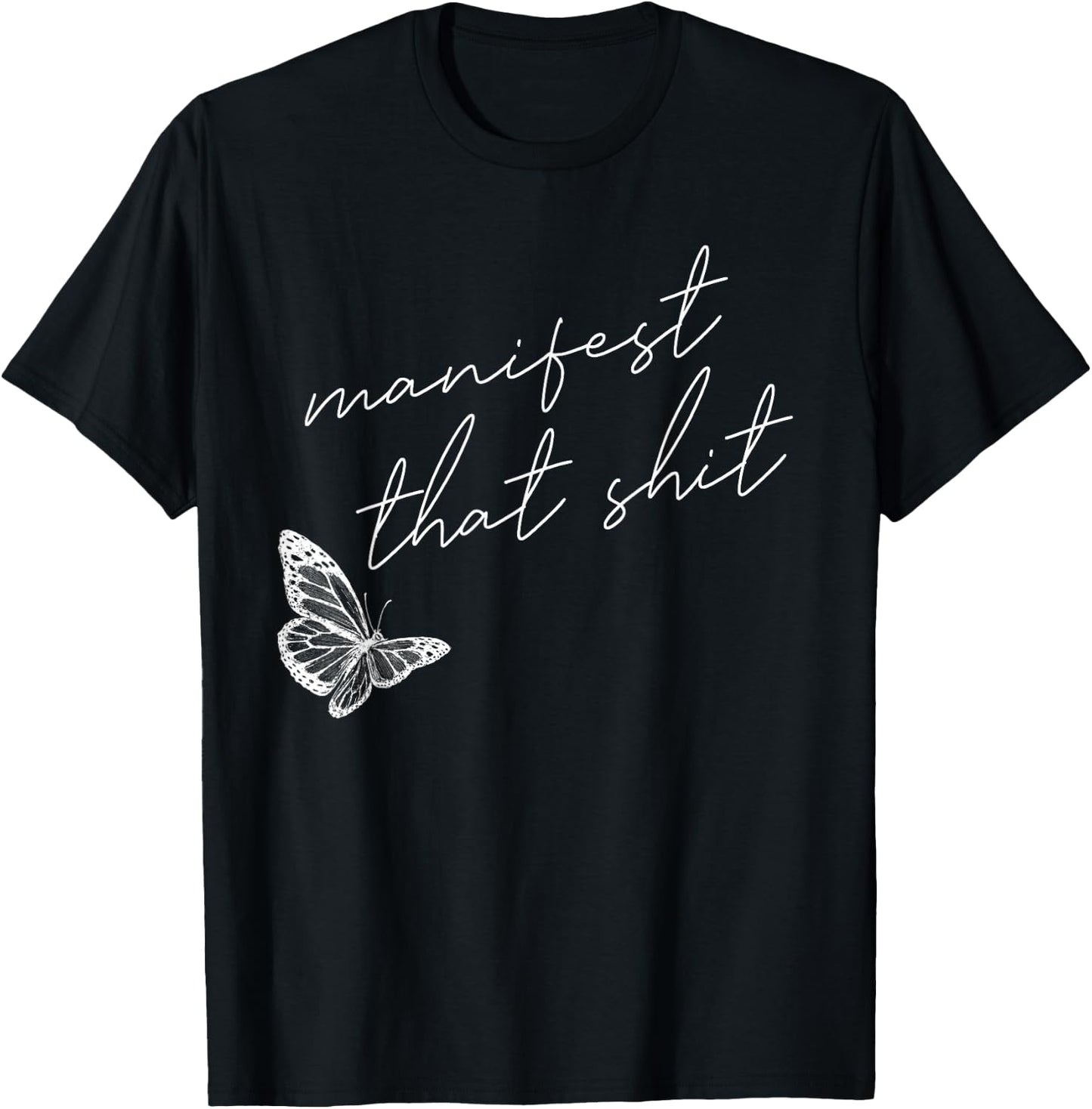 Manifest That Shit Butterfly Spirituality T-Shirt - T-Shirt | Black