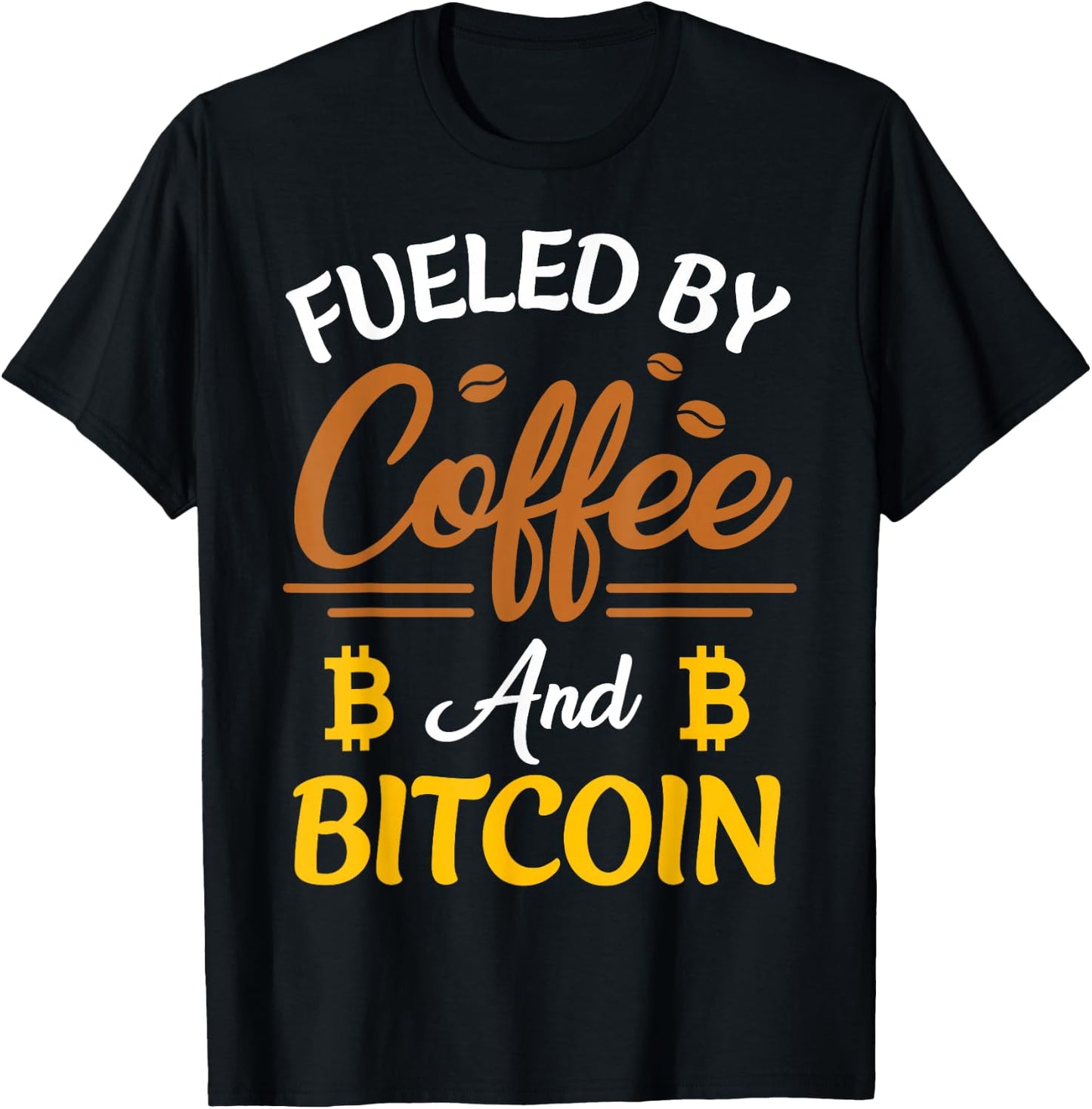 Fueled By Coffee And Bitcoin BTC T-Shirt - T-Shirt | Black