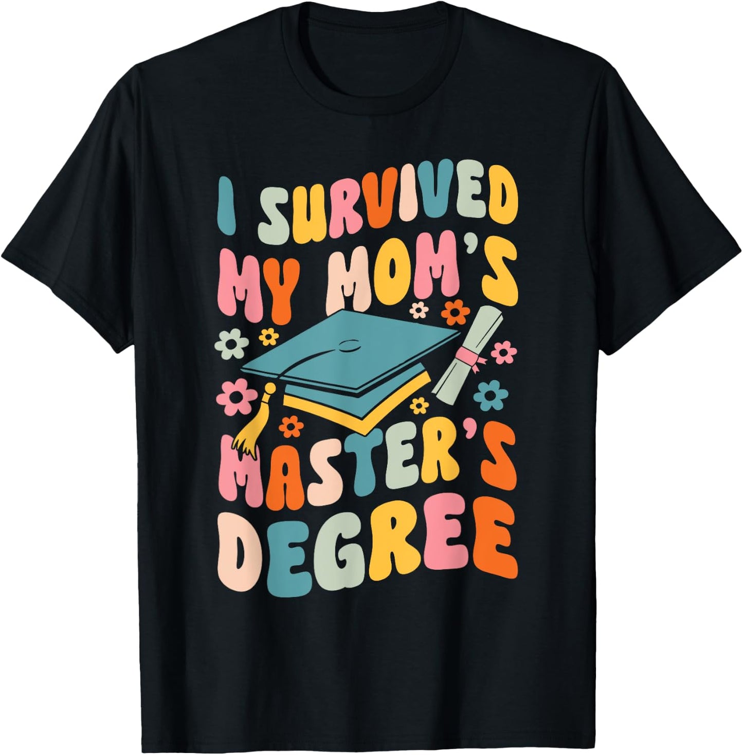 I Survived My Mom's Masters Degree Groovy Graduation T-Shirt - T-Shirt | Black