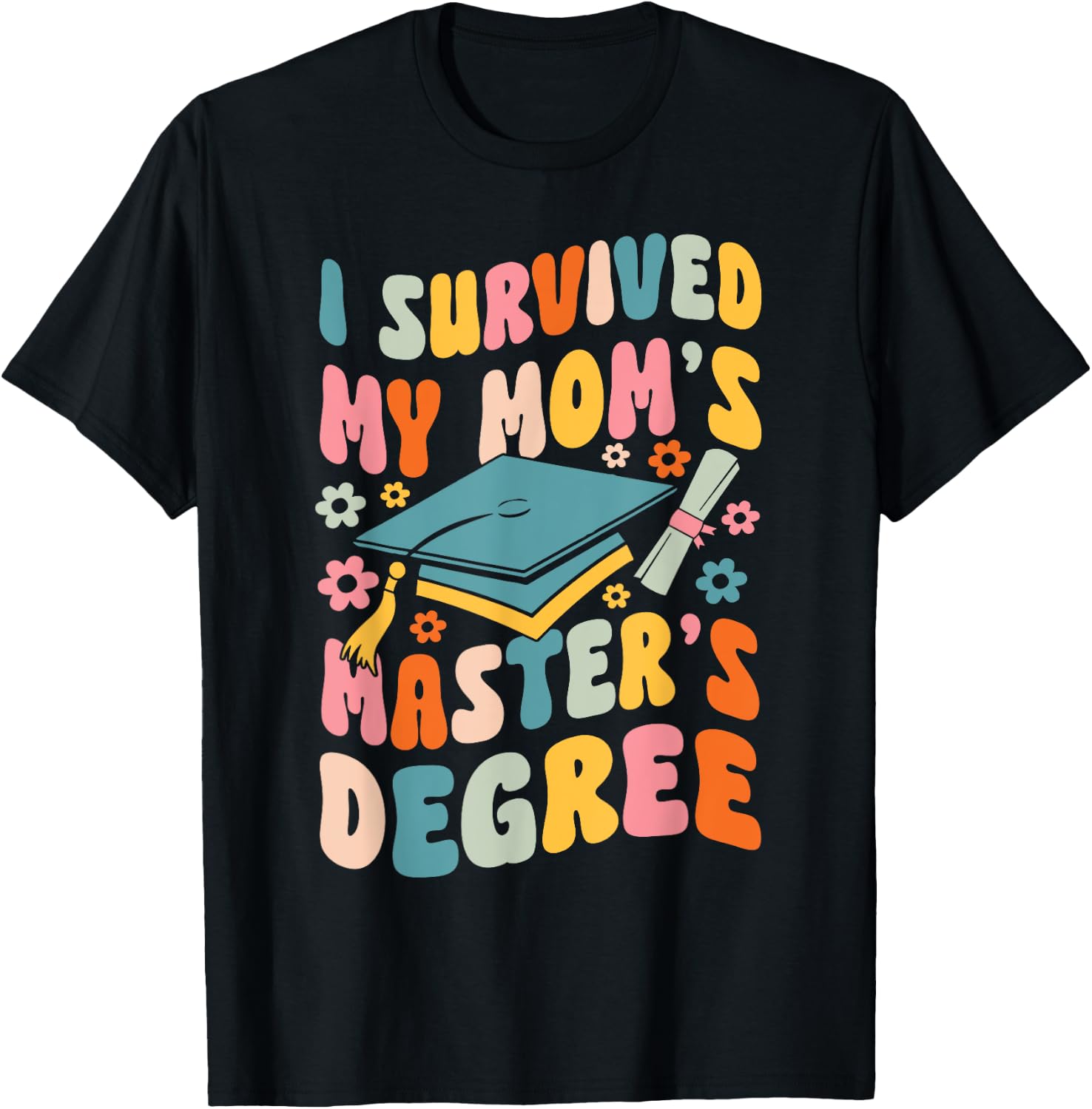I Survived My Mom's Masters Degree Groovy Graduation T-Shirt - T-Shirt | Black