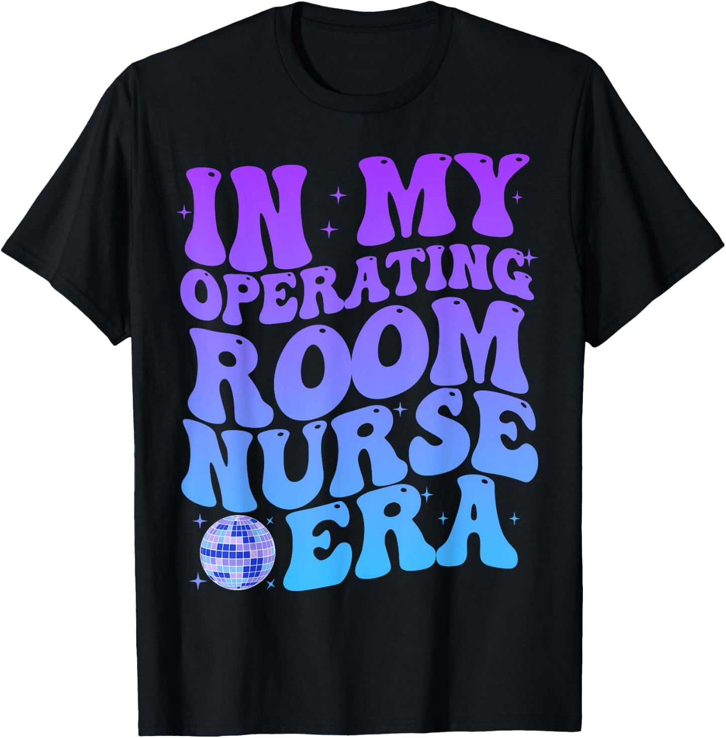 In My Operating Room Nurse Era Stethoscope OR Surgical Nurse T-Shirt - T-Shirt | Black