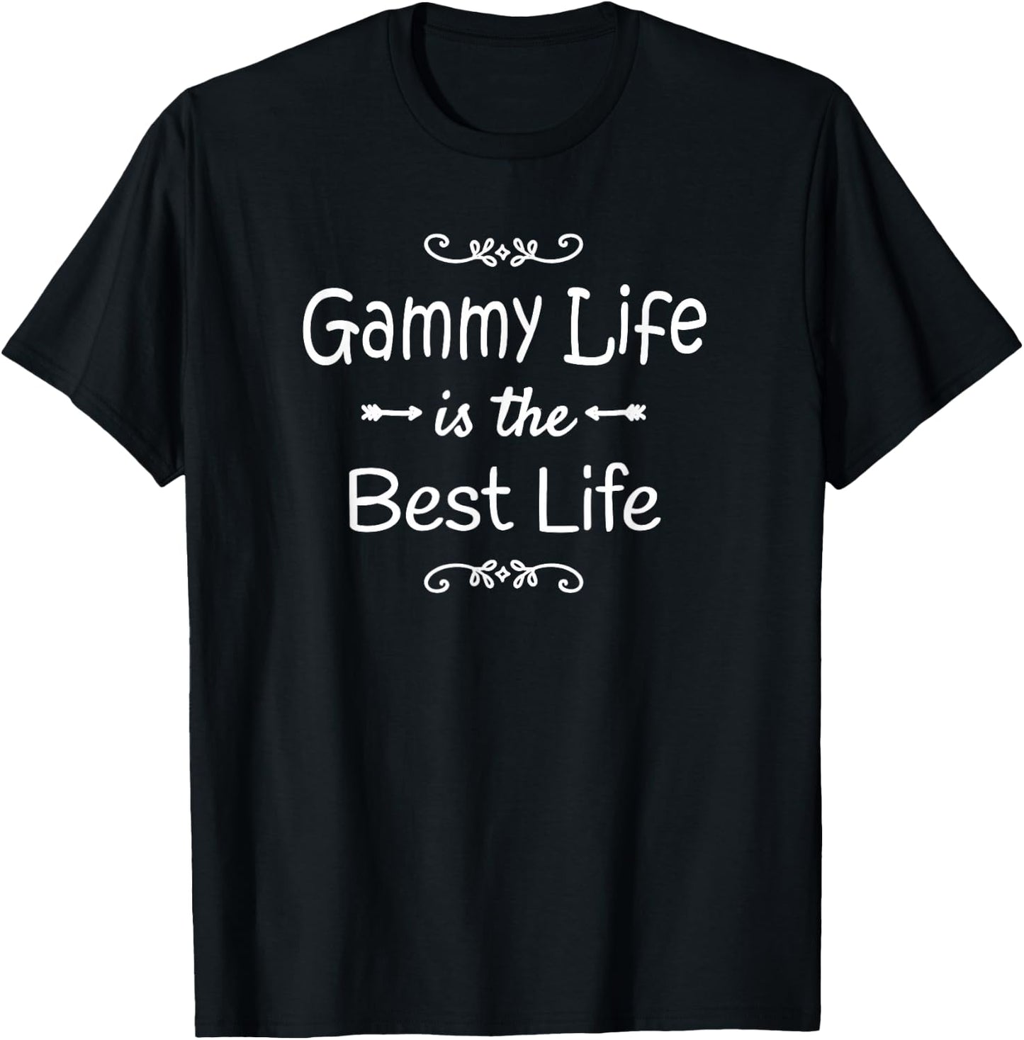 Gammy Life Is The Best Life Print for Grandma Gift T-Shirt - T-Shirt | Black