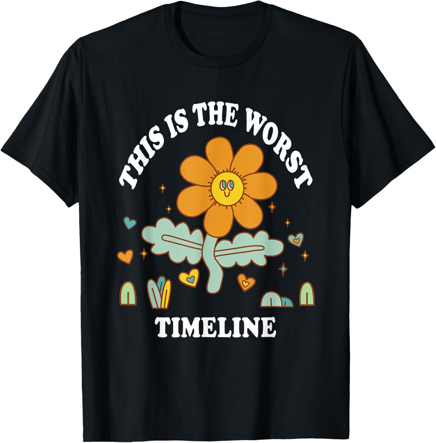 This is the Worst Timeline Funny Flowers Adult Humor Meme T-Shirt - T-Shirt | Black