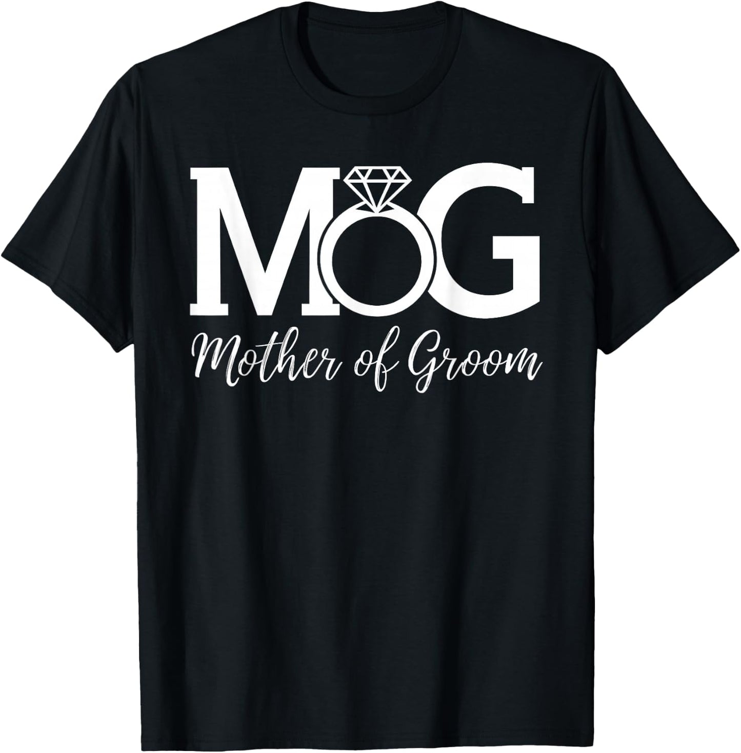 Wedding Celebration Family Love MOG Mother Of Groom , Small, Black T-Shirt - T-Shirt | Black