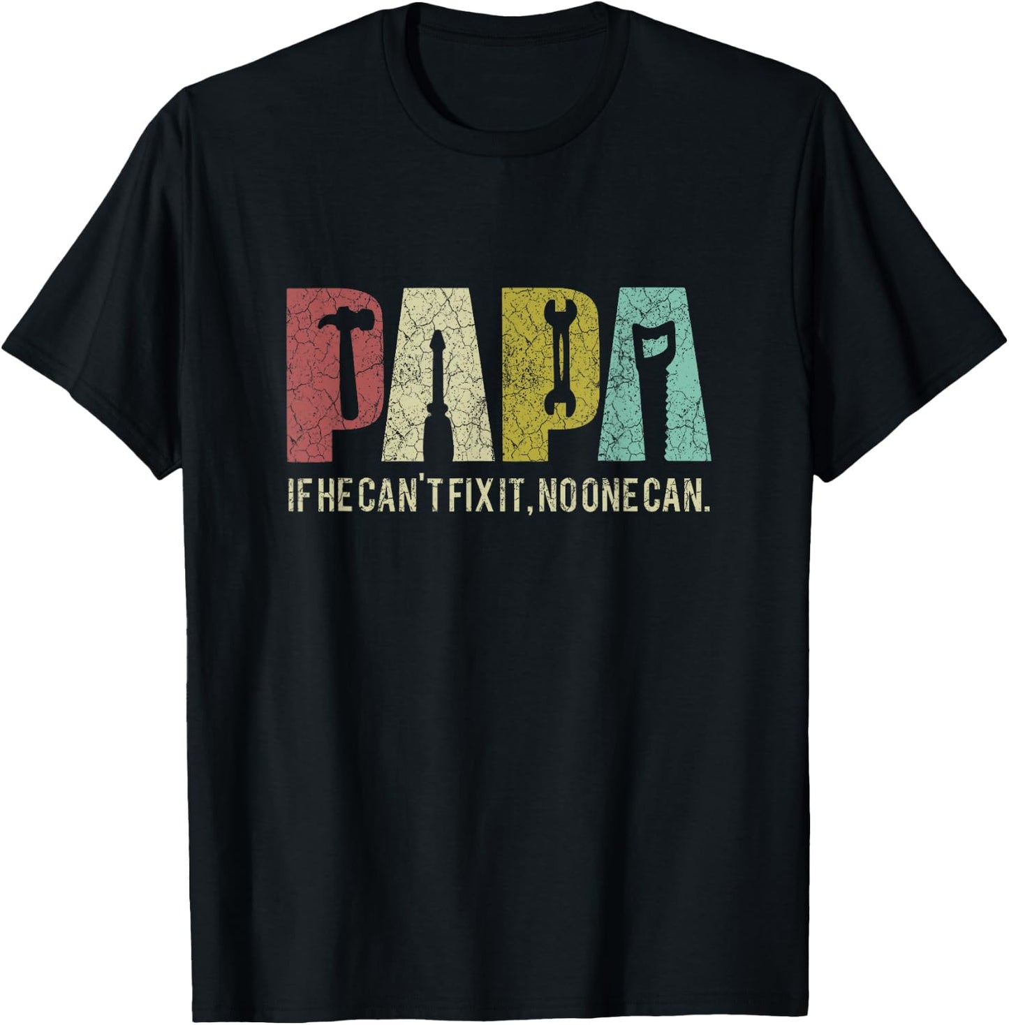 Papa If He Can't Fix It, No One Can Father's Day Dad T-Shirt - T-Shirt | Black