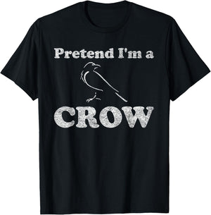 Crow Costume Halloween Pretend I'm a Crow Black Bird T-Shirt - T-Shirt | Black