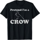 Crow Costume Halloween Pretend I'm a Crow Black Bird T-Shirt - T-Shirt | Black