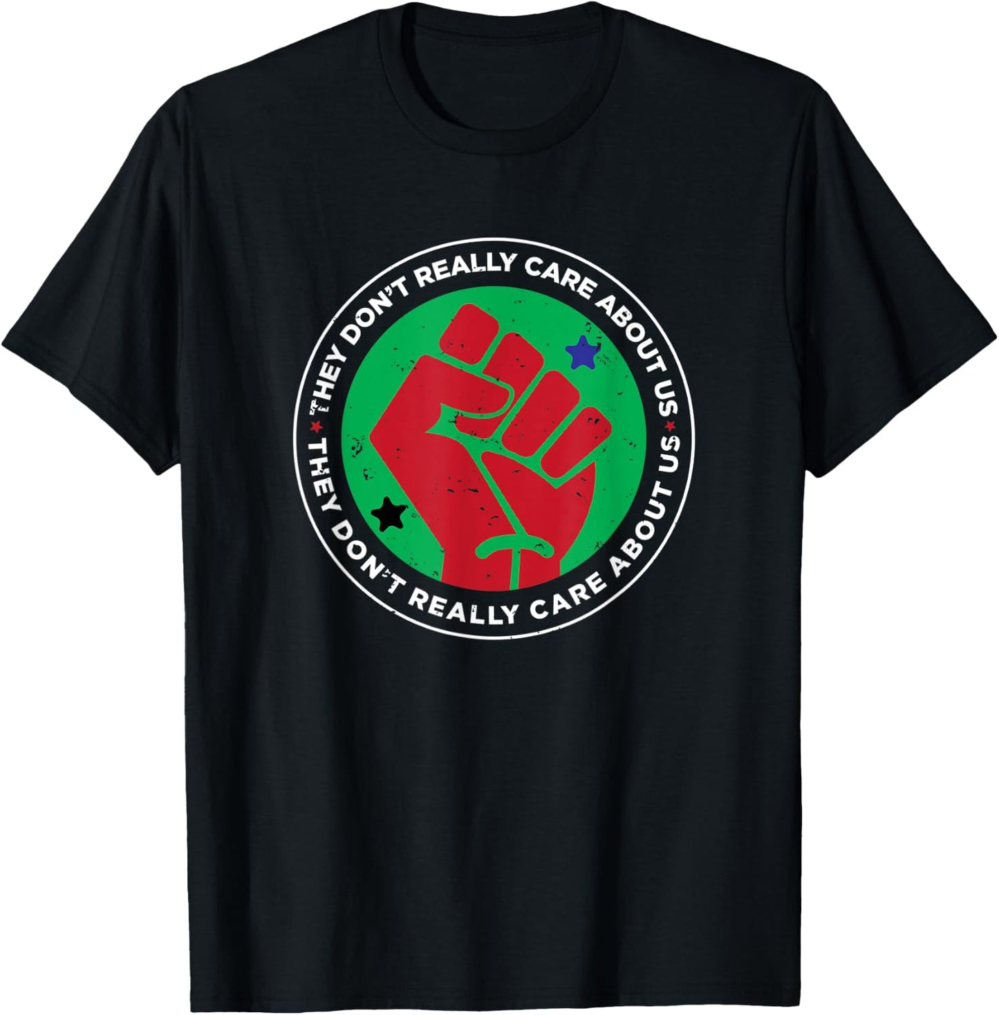 Revolution Fist They Don't Really Care About Us Novelty T-Shirt - T-Shirt | Black