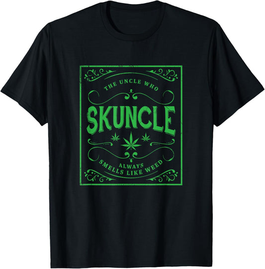 Skuncle, Green Marijuana Uncle, Always Smells Like Weed T-Shirt - T-Shirt | Black