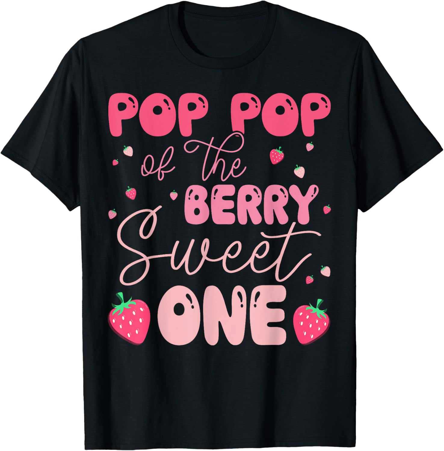 Pop Pop Of The Berry Sweet One Strawberry First Birthday T-Shirt - T-Shirt | Black