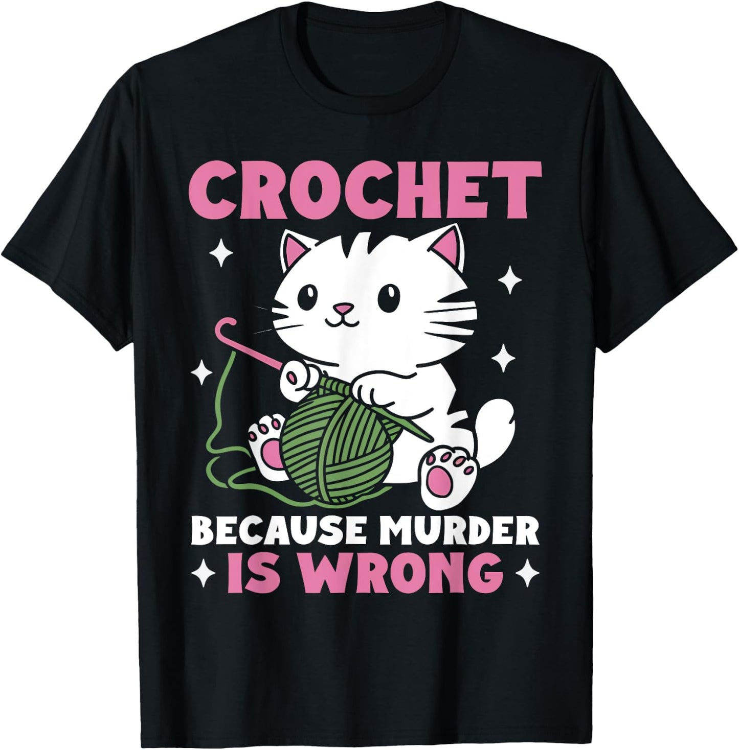 Crochet Because Murder Is Wrong Funny Cat Knits Men Women T-Shirt - T-Shirt | Black