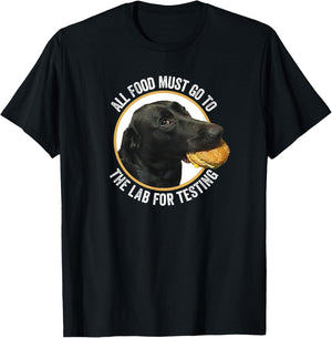 All Food Must Go The Lab For Testing Funny Labrador Dog Men Women Kids T-Shirt - T-Shirt | Black