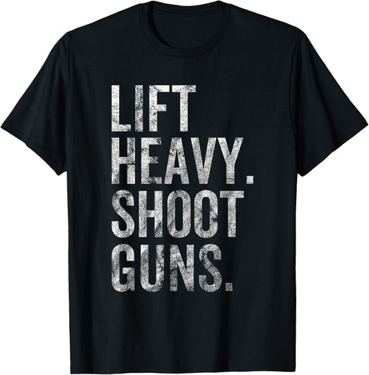 Lift Heavy Shoot Guns Hunting Lover Gym Workout T-Shirt - T-Shirt | Black