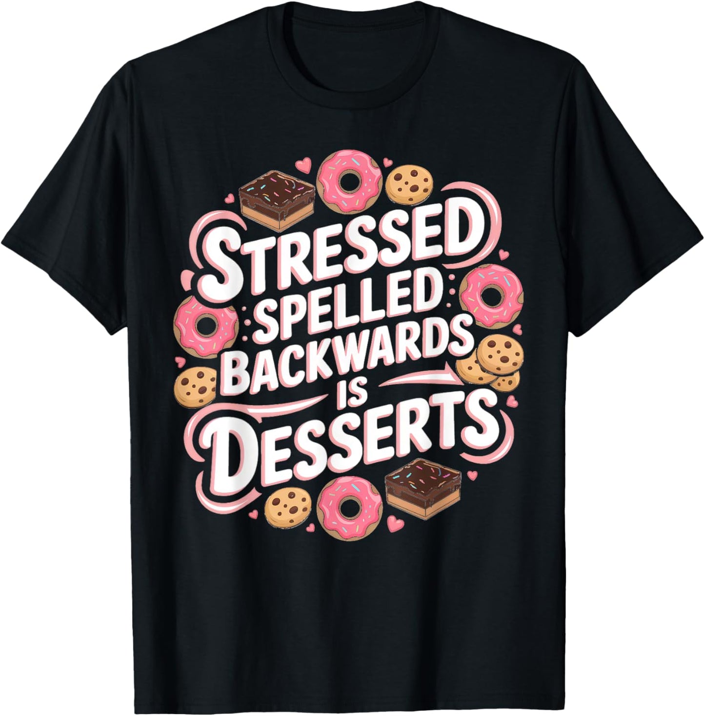 Stressed Spelled Backwards Is Desserts Cooking T-Shirt - T-Shirt | Black