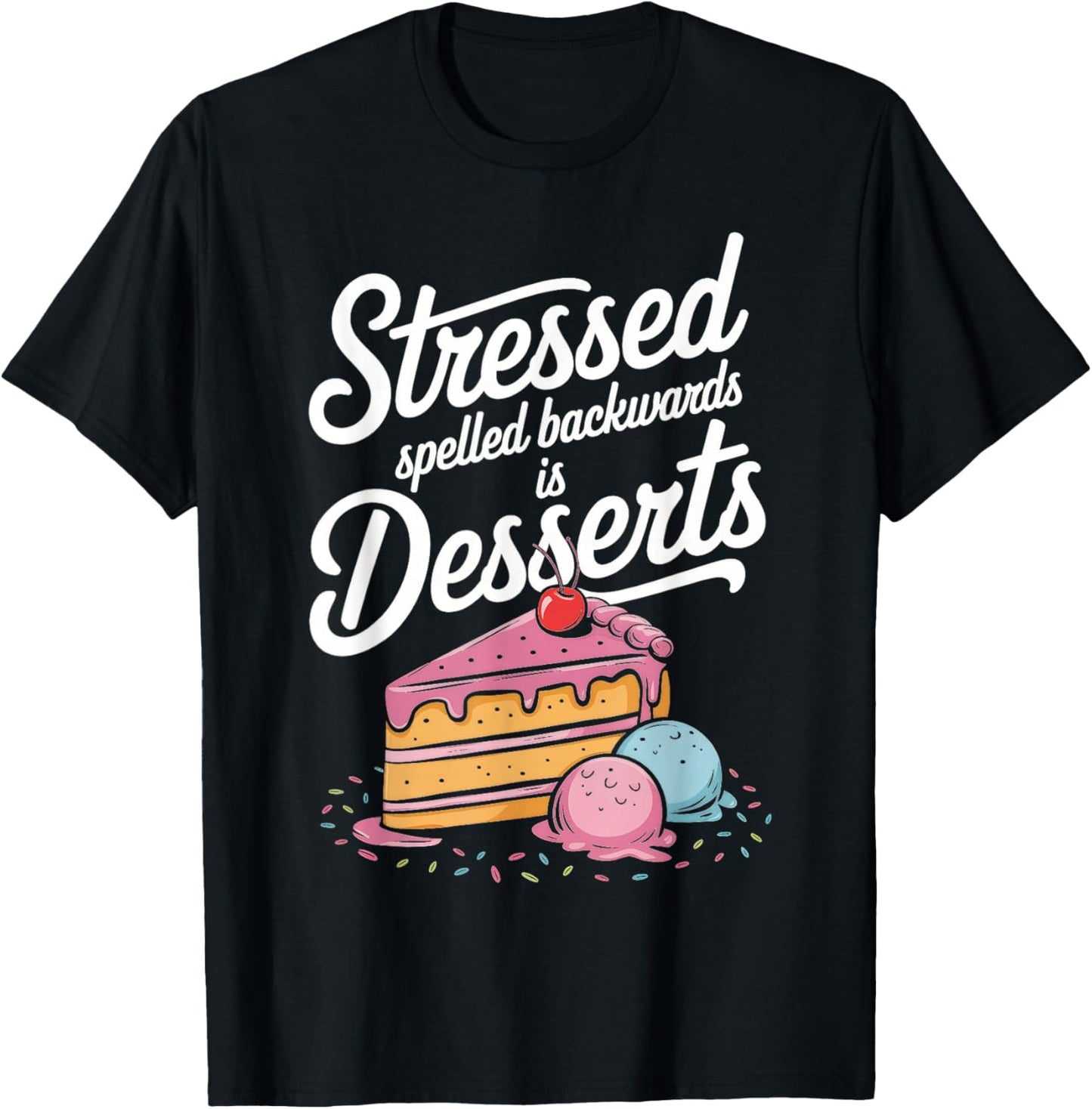 Stressed Spelled Backwards Is Desserts Cooking T-Shirt - T-Shirt | Black