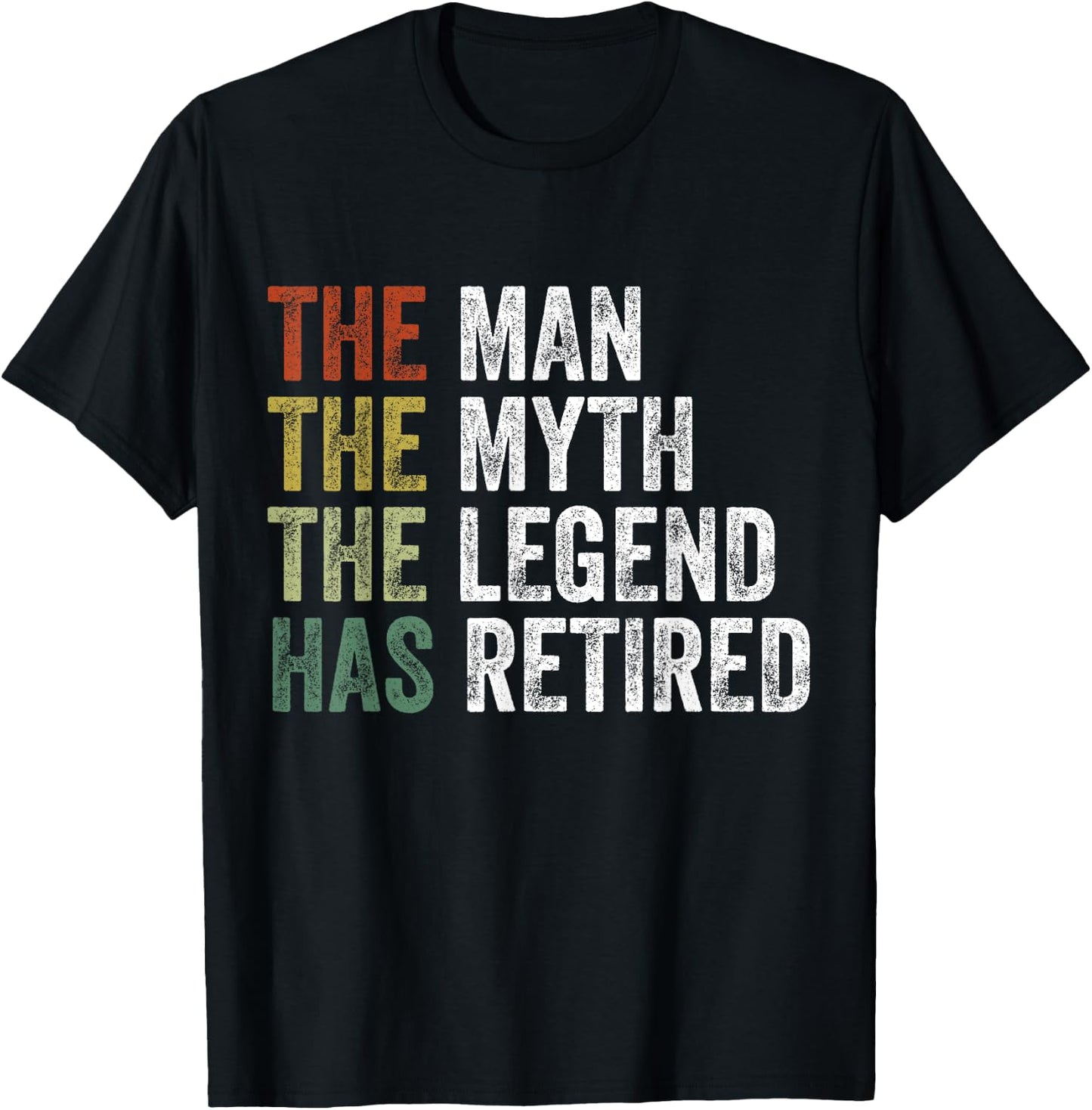 Retired 2025 The Man Myth Legend Has Retired Retirement Gift T-Shirt - T-Shirt | Black