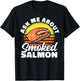 Ask Me About Smoked Salmon Chef Cook Seafood Foodie T-Shirt - T-Shirt | Black