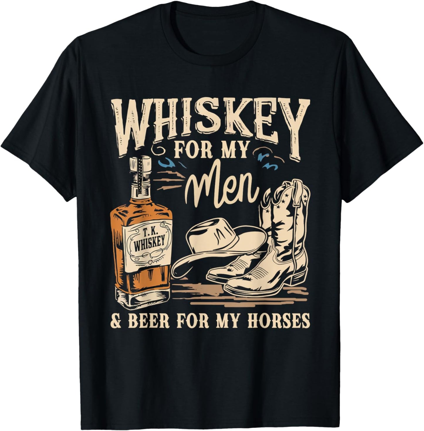 For My Men Beers Funny Western Boots Hat For My Horses T-Shirt - T-Shirt | Black