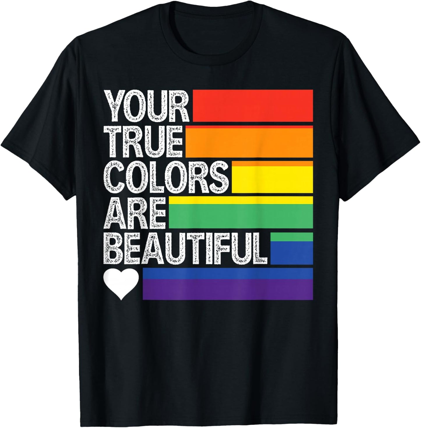 Your True Colors Are Beautiful T-Shirt - T-Shirt | Black