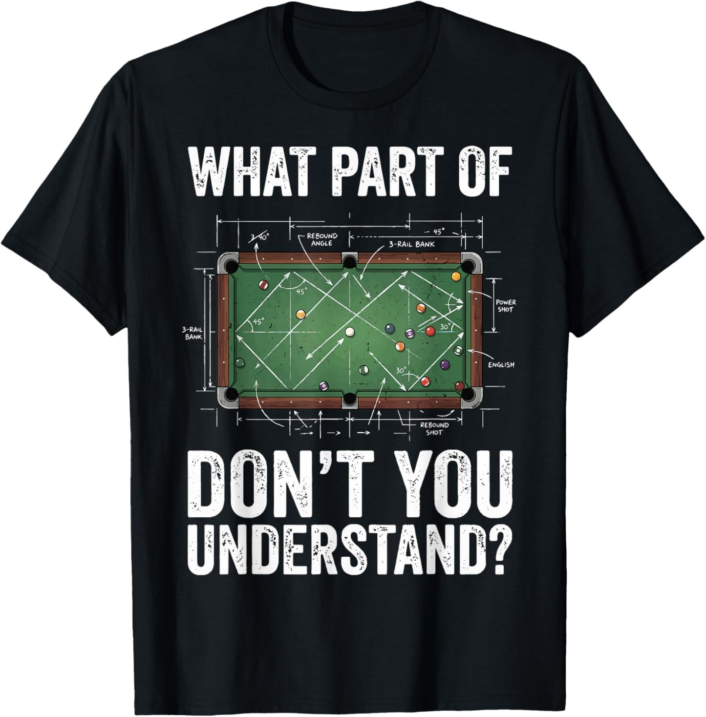 What Part of Don't You Understand Billiard T-Shirt - T-Shirt | Black