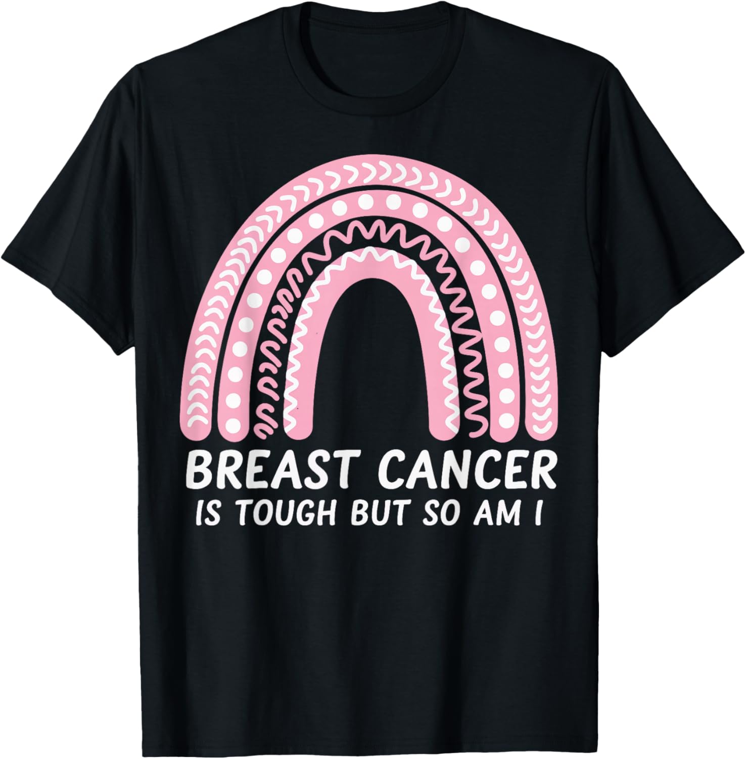 Breast Cancer Is Tough But So Am I T-Shirt - T-Shirt | Black