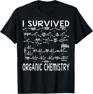 I Survived Organic Chemistry Humor Organic Chemistry Funny T-Shirt - T-Shirt | Black