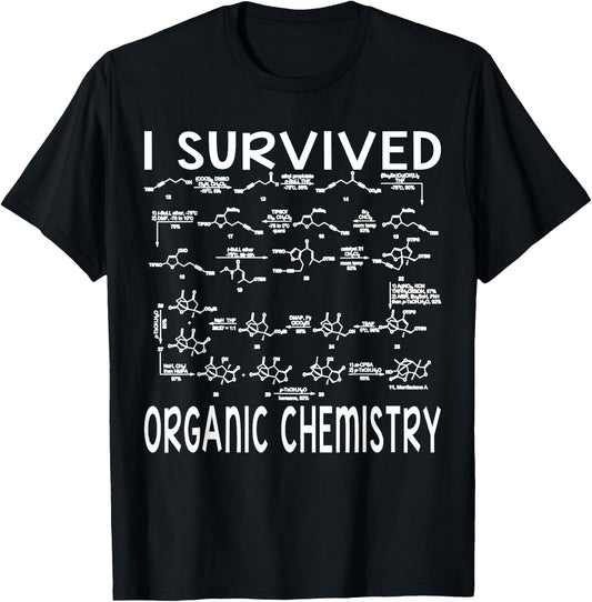 I Survived Organic Chemistry Humor Organic Chemistry Funny T-Shirt - T-Shirt | Black