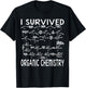 I Survived Organic Chemistry Humor Organic Chemistry Funny T-Shirt - T-Shirt | Black