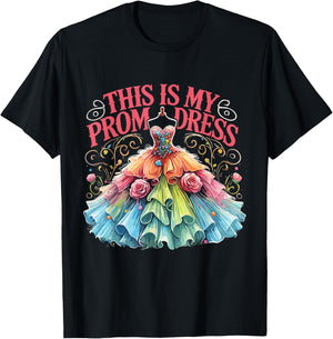 This Is My Prom Dress T-Shirt - T-Shirt | Black
