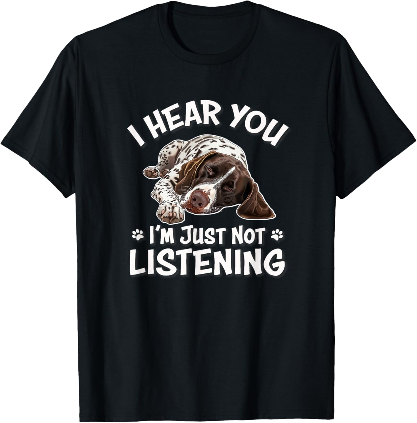 GSP Hunting Dog Hear You German Shorthaired Pointer T-Shirt - T-Shirt | Black