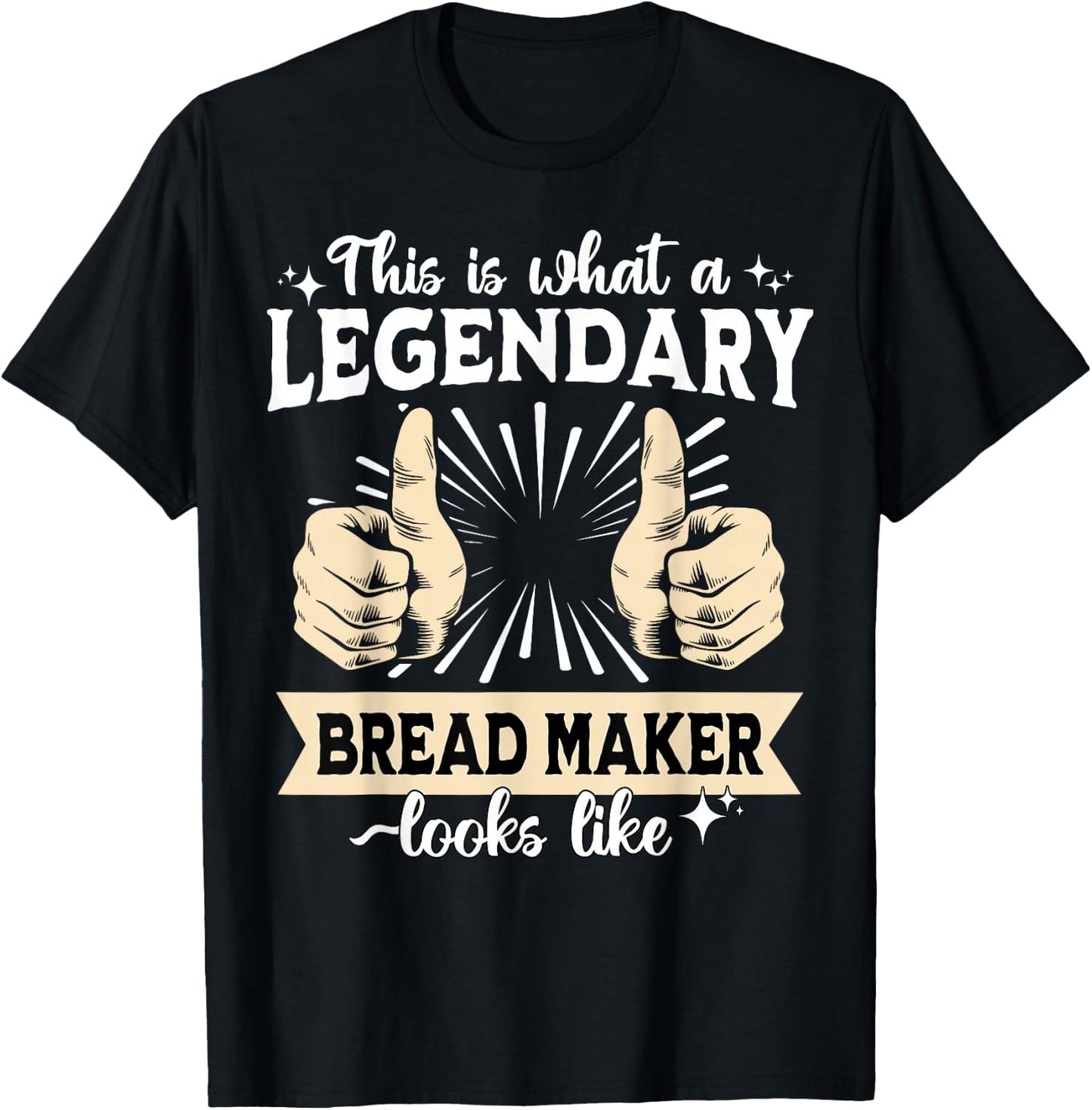 Legendary Bread Maker T-Shirt - T-Shirt | Black