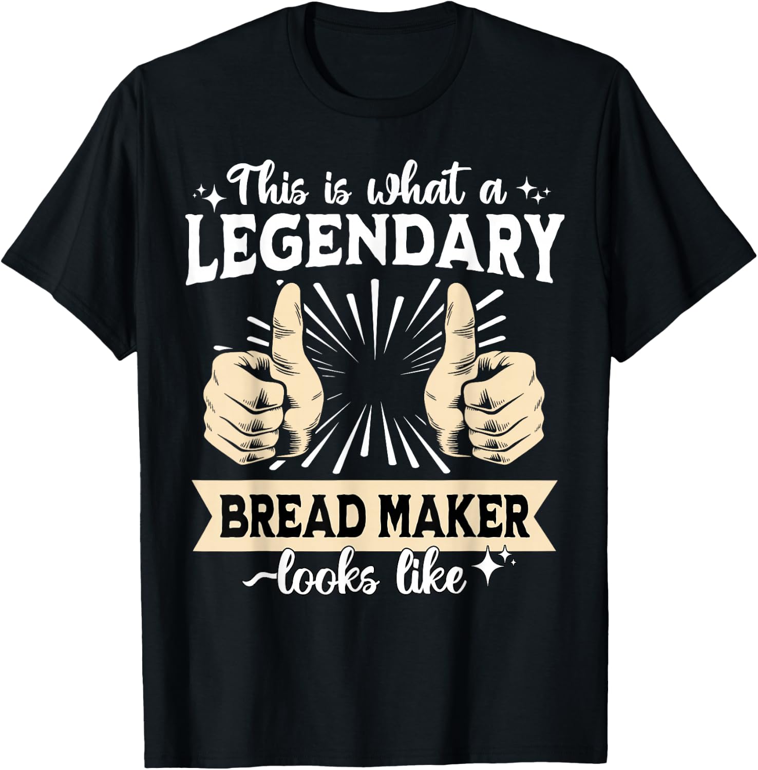 Legendary Bread Maker T-Shirt - T-Shirt | Black