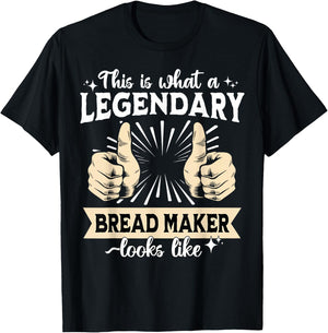 Legendary Bread Maker T-Shirt - T-Shirt | Black