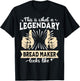 Legendary Bread Maker T-Shirt - T-Shirt | Black
