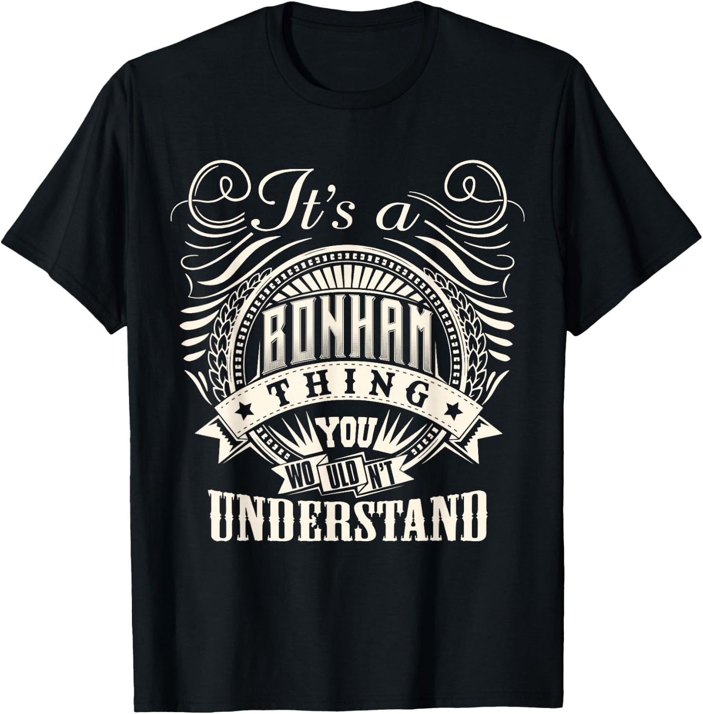 It's A BONHAM Thing You Wouldn't Understand BONHAM Family T-Shirt - T-Shirt | Black