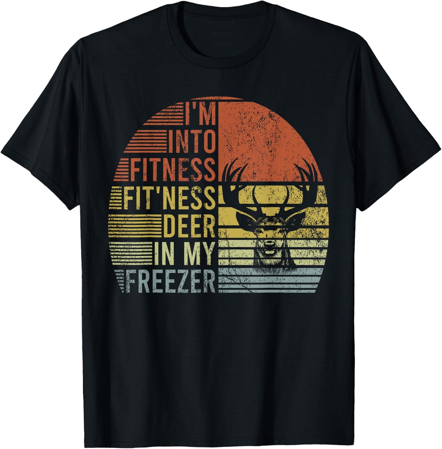 Hunting- I'm Into Fitness Deer Freezer Funny Hunter Dad T-Shirt - T-Shirt | Black
