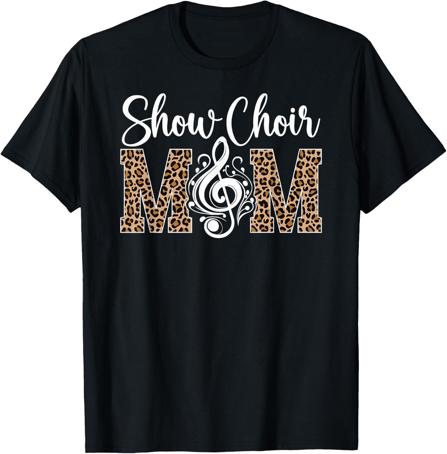 Show Choir Mom Of A Show Choir Member Leopard T-Shirt - T-Shirt | Black