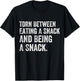 Funny Torn Between Eating A Snack And Being A Snack Lovers T-Shirt - T-Shirt | Black