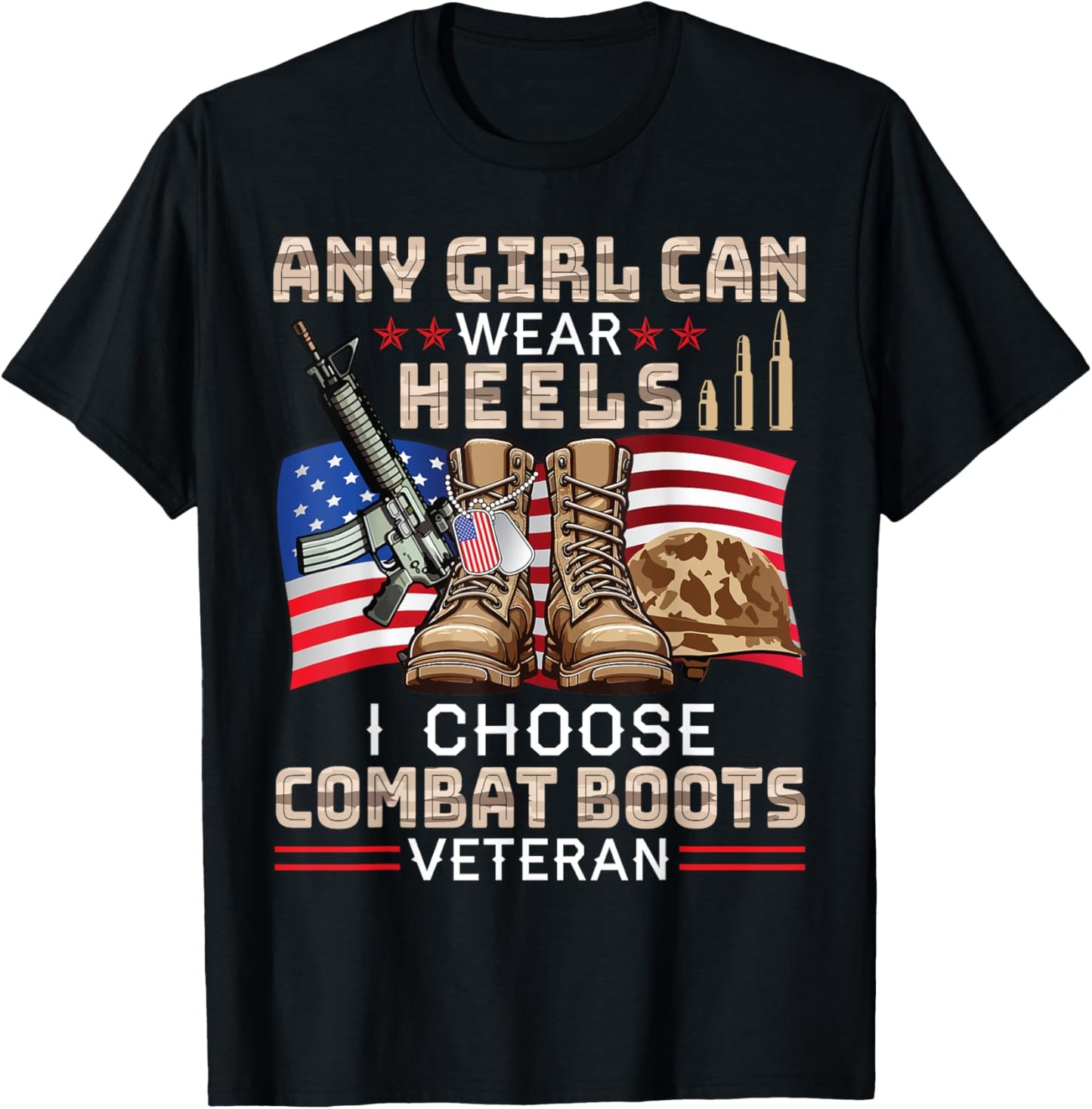 Any US Girl Can Wear Heels I Choose Combat Boots Veteran T-Shirt - T-Shirt | Black