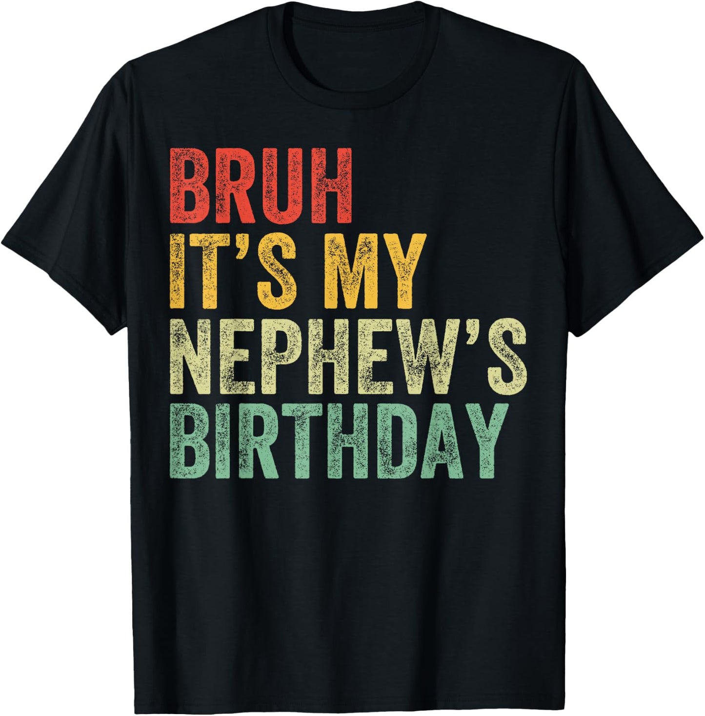 Bruh It's My Nephew's Birthday Funny Birthday Uncle T-Shirt - T-Shirt | Black