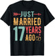Just Married 17 Years Ago - 17th Wedding Anniversary Couple T-Shirt - T-Shirt | Black