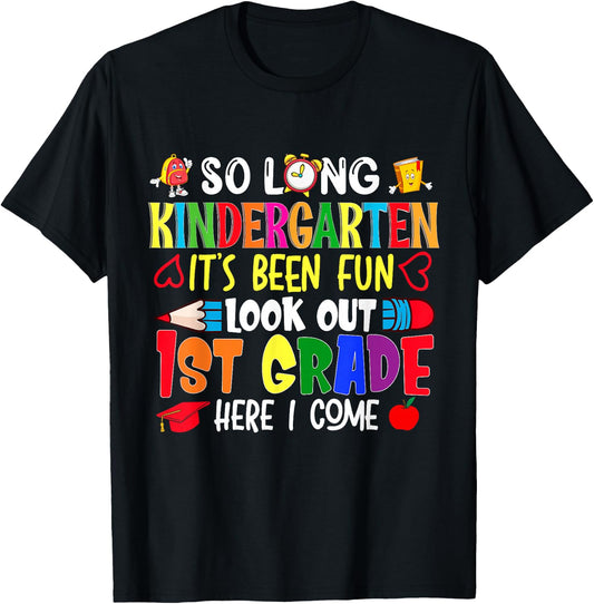 So Long Kindergarten It's been Fun Look Out 1st Grade T-Shirt - T-Shirt | Black