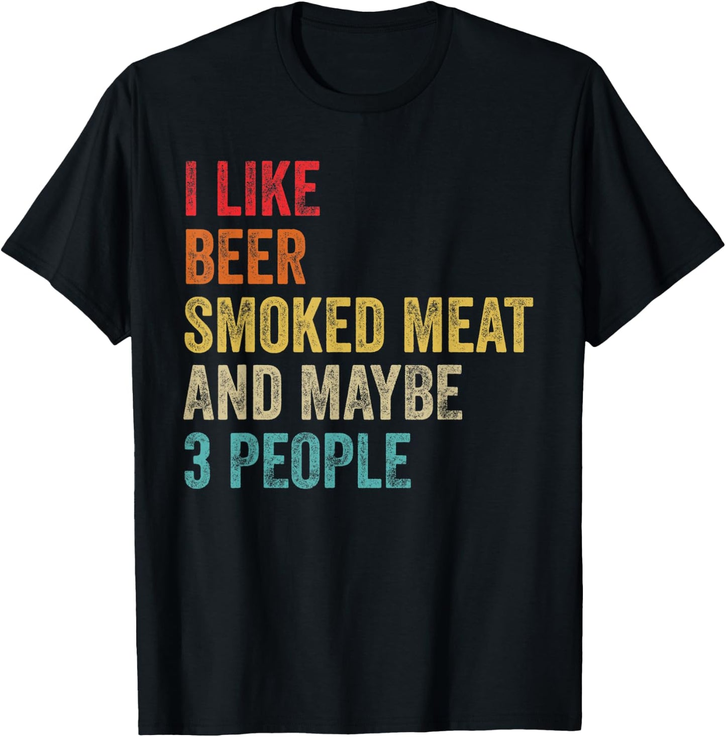 I Like Beer Smoked Meat & Maybe 3 People BBQ Barbecue Grill T-Shirt - T-Shirt | Black