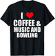 Fun Saying I Love Coffee Music And Bowling T-Shirt - T-Shirt | Black