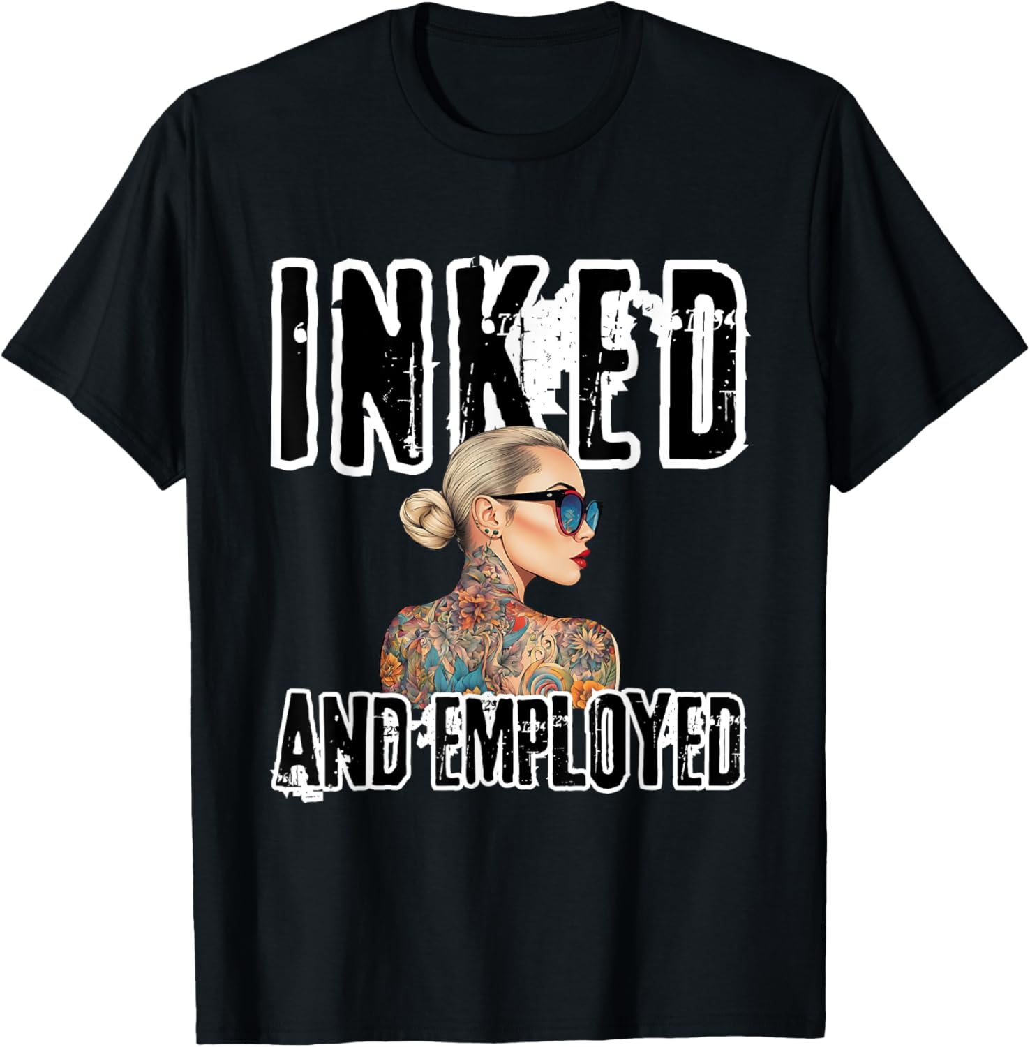 INKED and EMPLOYED Tattoo Artists Tattooed for Tattoo Lovers T-Shirt - T-Shirt | Black