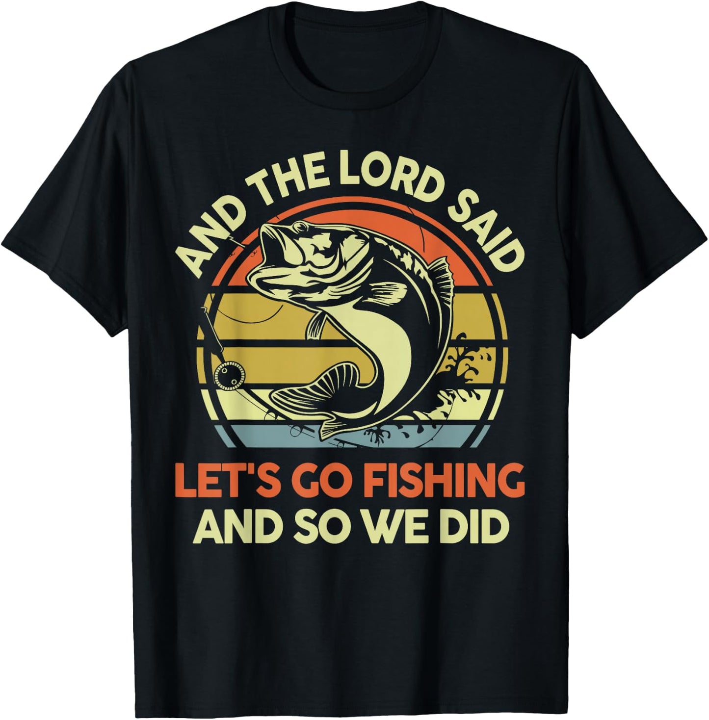 Christian Fishing Gift Lord said Go Fishing Jesus Funny Dad T-Shirt - T-Shirt | Black