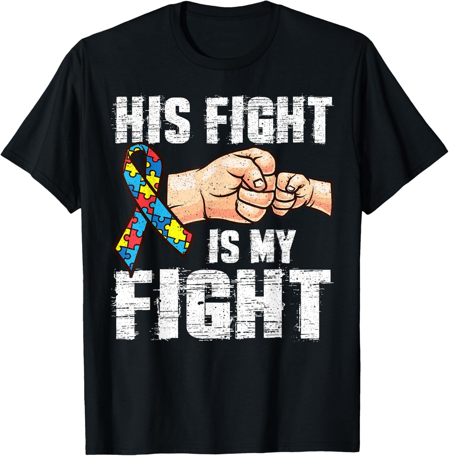 Autism Awareness Shirt Autism Mom Dad His Fight Is My Fight T-Shirt - T-Shirt | Black