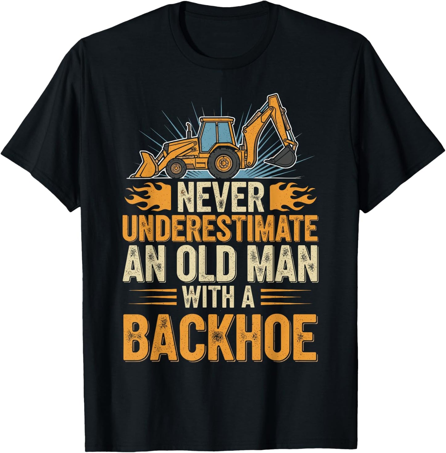 Never Underestimate Old Man with Backhoe Retro Funny Saying T-Shirt - T-Shirt | Black