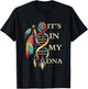 It's In My DNA indigenous Native American Indian Day Pride T-Shirt - T-Shirt | Black
